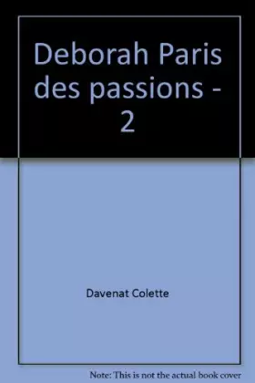 Couverture du produit · Deborah Paris des passions - 2