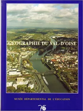 Couverture du produit · GEOGRAPHIE DU VAL D'OISE
