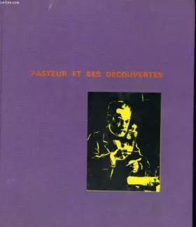 Couverture du produit · Pasteur et ses decouvertes