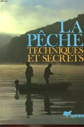 Couverture du produit · La peche - techniques et secrets