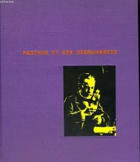 Couverture du produit · Pasteur et ses decouvertes