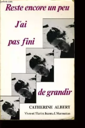 Couverture du produit · Reste encore un peu j'ai pas fini de grandir