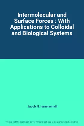 Couverture du produit · Intermolecular and Surface Forces : With Applications to Colloidal and Biological Systems
