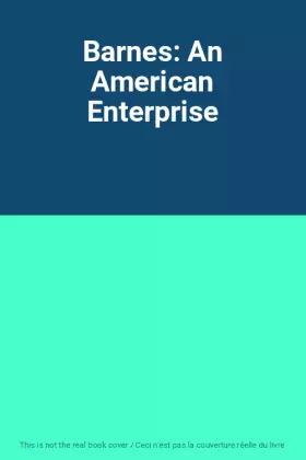 Couverture du produit · Barnes: An American Enterprise