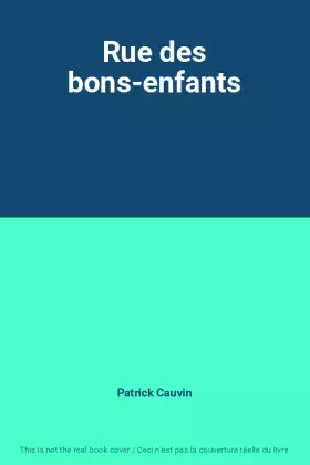 Couverture du produit · Rue des bons-enfants