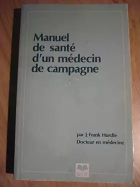 Couverture du produit · MANUEL DE SANTE D'UN MEDECIN DE CAMPAGNE