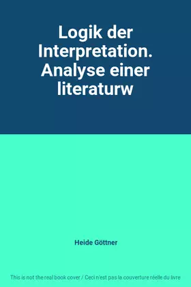 Couverture du produit · Logik der Interpretation. Analyse einer literaturw