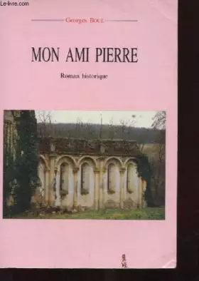 Couverture du produit · Mon ami pierre. roman historique