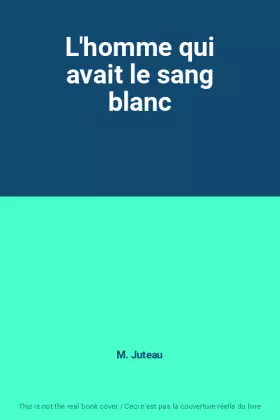 Couverture du produit · L'homme qui avait le sang blanc