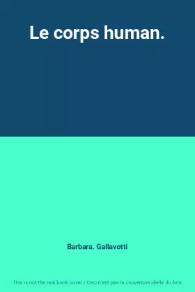 Couverture du produit · Le corps human.