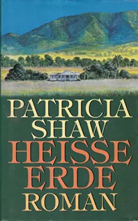 Couverture du produit · Patricia Shaw: Heisse Erde