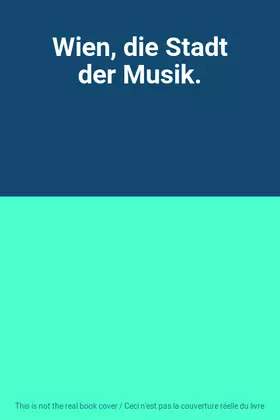 Couverture du produit · Wien, die Stadt der Musik.