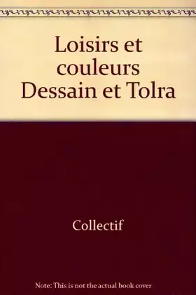 Couverture du produit · Loisirs et couleurs Dessain et Tolra