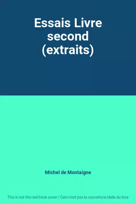 Couverture du produit · Essais Livre second (extraits)