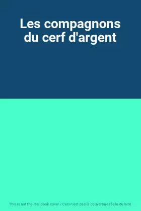 Couverture du produit · Les compagnons du cerf d'argent