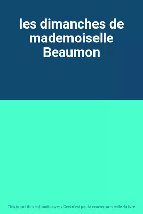 Couverture du produit · les dimanches de mademoiselle Beaumon