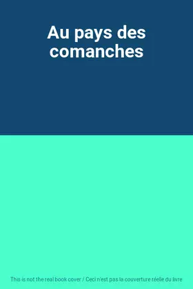 Couverture du produit · Au pays des comanches