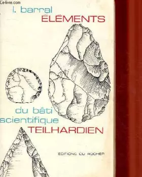Couverture du produit · Elements du bati scientifique teilhardien