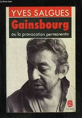 Couverture du produit · Gainsbourg, ou la provocation permanente