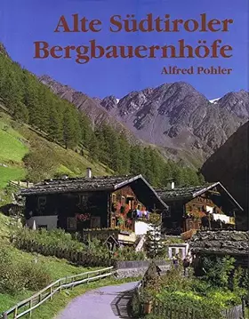 Couverture du produit · Alte Südtiroler Bergbauernhöfe