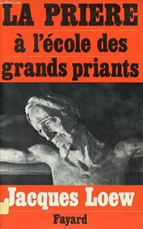 Couverture du produit · La prière à l'école des grands priants