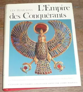 Couverture du produit · LES PHARAONS - L'EMPIRE DES CONQUERANTS / COLLECTION L'UNIVERS DES FORMES.