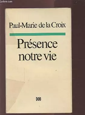 Couverture du produit · Présence notre vie.