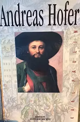 Couverture du produit · Andreas Hofer und der Tiroler Freiheitskampf 1809.