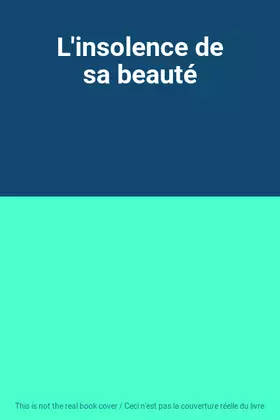 Couverture du produit · L'insolence de sa beauté