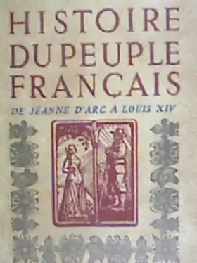Couverture du produit · Histoire du peuple Français: De jeanne d'arc a Louis 14