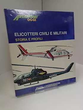 Couverture du produit · Elicotteri civili e militari. Storia e profili