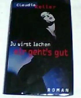 Couverture du produit · Du wirst lachen, mir geht's gut;