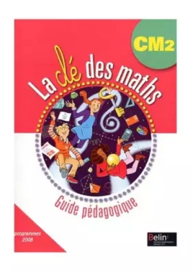 Couverture du produit · La clé des maths CM2: Guide pédagogique, programmes 2008