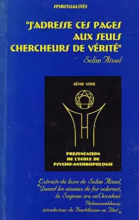 Couverture du produit · "J'adresse ces pages aux seuls chercheurs de vérité".
