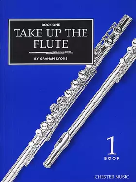 Couverture du produit · Graham Lyons: Take Up The Flute Book 1