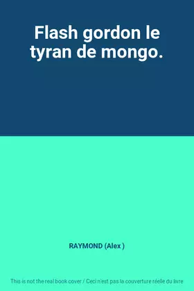 Couverture du produit · Flash gordon le tyran de mongo.