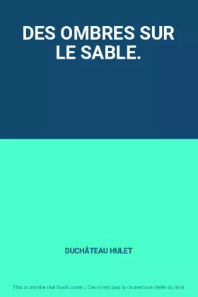 Couverture du produit · DES OMBRES SUR LE SABLE.