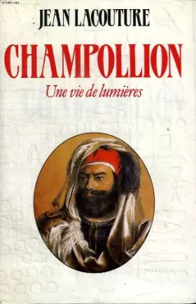 Couverture du produit · Champollion - Une vie de lumières.