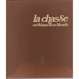 Couverture du produit · La chasse en alsace et en moselle.