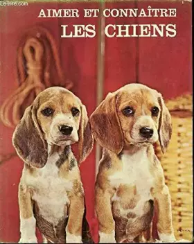 Couverture du produit · Aimer et connaitre les chiens.