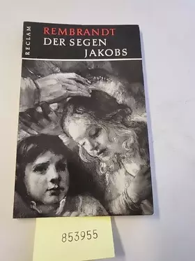 Couverture du produit · Der Segen Jakobs : Rembrandt van Rijn.