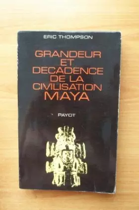 Couverture du produit · GRANDEUR ET DECADENCE DE LA CIVILISATION MAYA