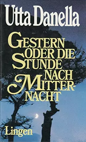 Couverture du produit · Gestern oder Die Stunde nach MItternacht . Roman