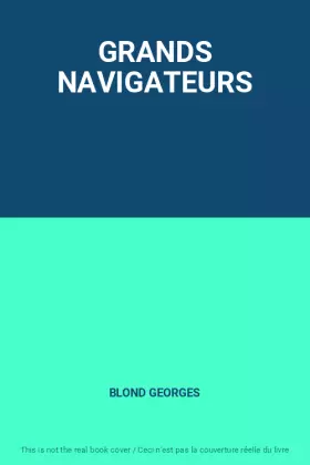 Couverture du produit · GRANDS NAVIGATEURS