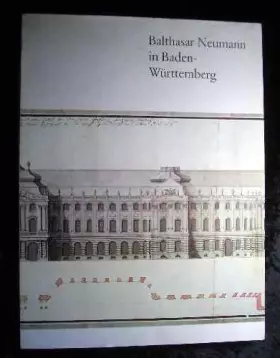Couverture du produit · Balthasar Neumann in Baden-Württemberg