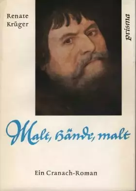 Couverture du produit · Malt, Hände, malt, ein Cranach-Roman,