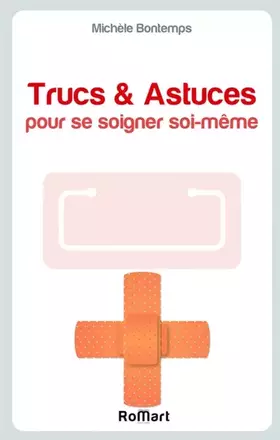 Couverture du produit · Trucs & Astuces pour se soigner soi-même