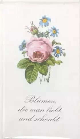 Couverture du produit · Blumen die man liebt und schenkt