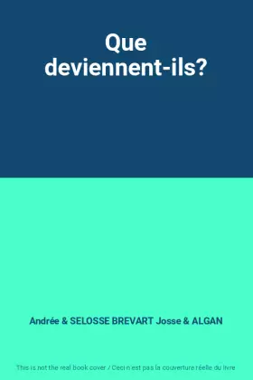 Couverture du produit · Que deviennent-ils?