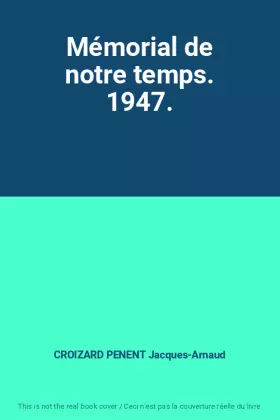 Couverture du produit · Mémorial de notre temps. 1947.